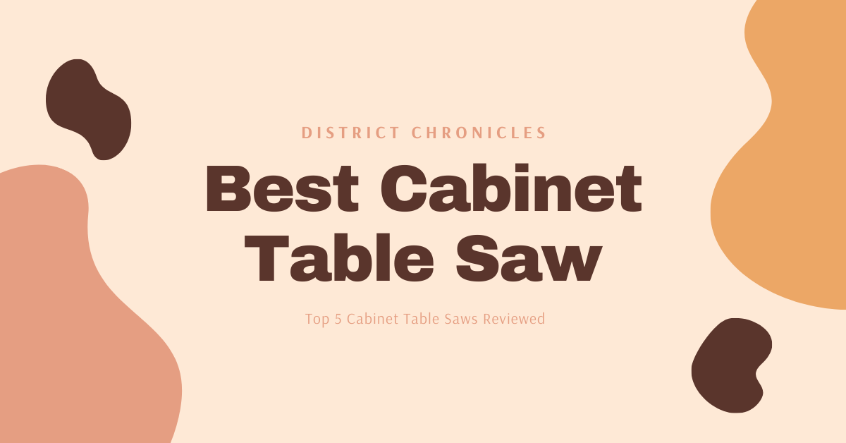 Best Cabinet Table Saw 2020 – Top 5 Cabinet Table Saws Reviewed