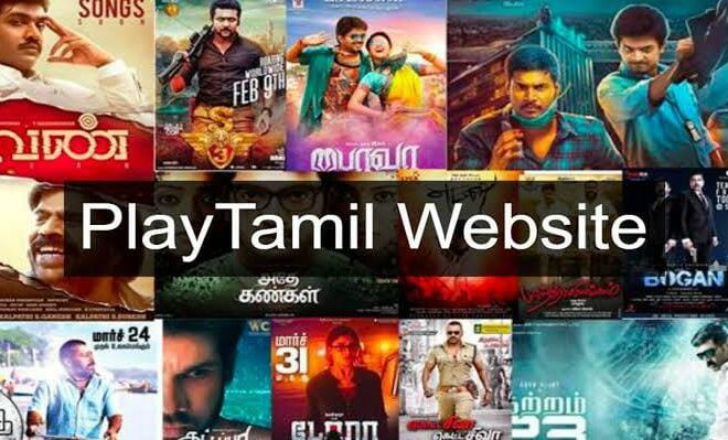 Playtamil 2023 Website – Tamil Movies Watch Online at TamilPlay